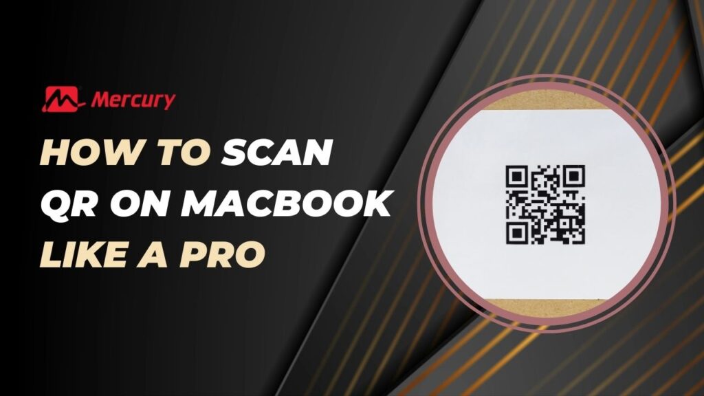 How to Scan QR on MacBook Like a Pro