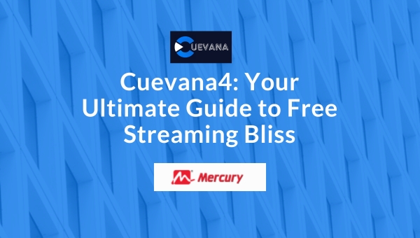 Cuevana4: Your Ultimate Guide to Free Streaming Bliss