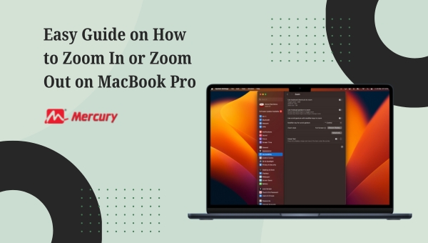 Easy Guide on How to Zoom In or Zoom Out on MacBook Pro