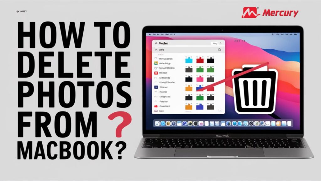 How to Delete Photos from MacBook? - A Detailed Guide