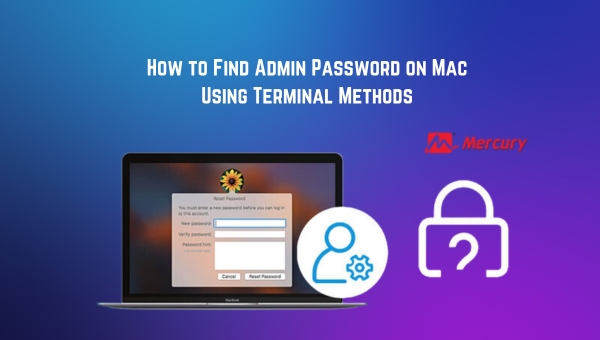 How to Find Admin Password on Mac Using Terminal Methods