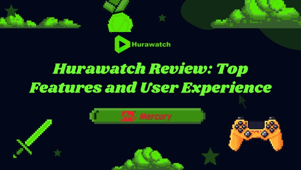 Hurawatch Review: Top Features and User Experience