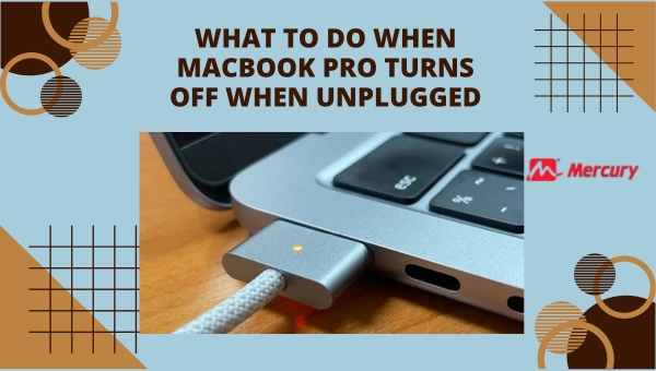 What To Do When MacBook Pro Turns Off When Unplugged