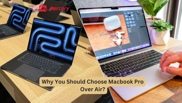 Why You Should Choose Macbook Pro Over Air