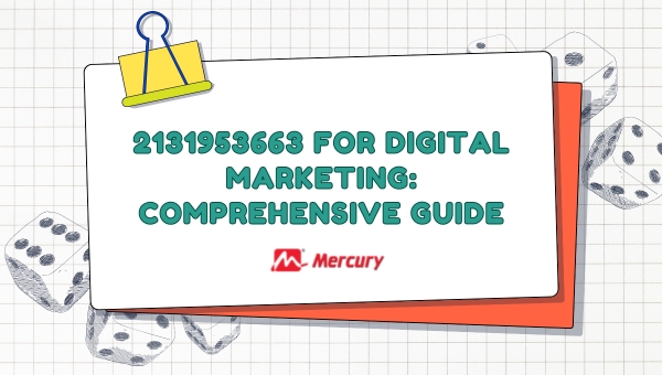 2131953663 for Digital Marketing: Comprehensive Guide