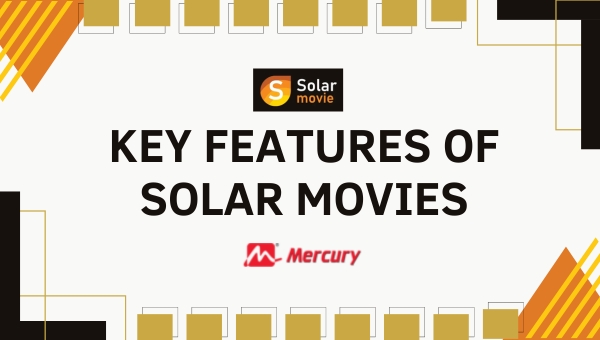 Key Features of Solar Movies