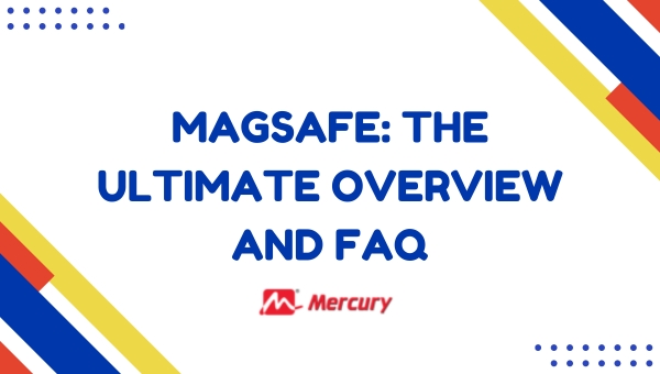 MagSafe: The Ultimate Overview and FAQ