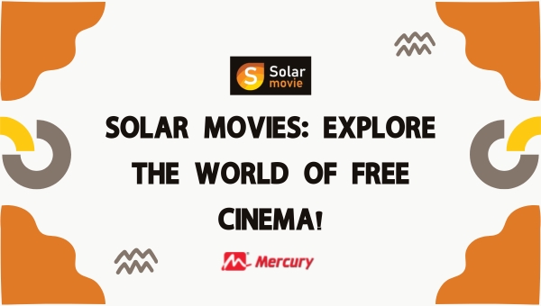 Solar Movies: Explore the World of Free Cinema!