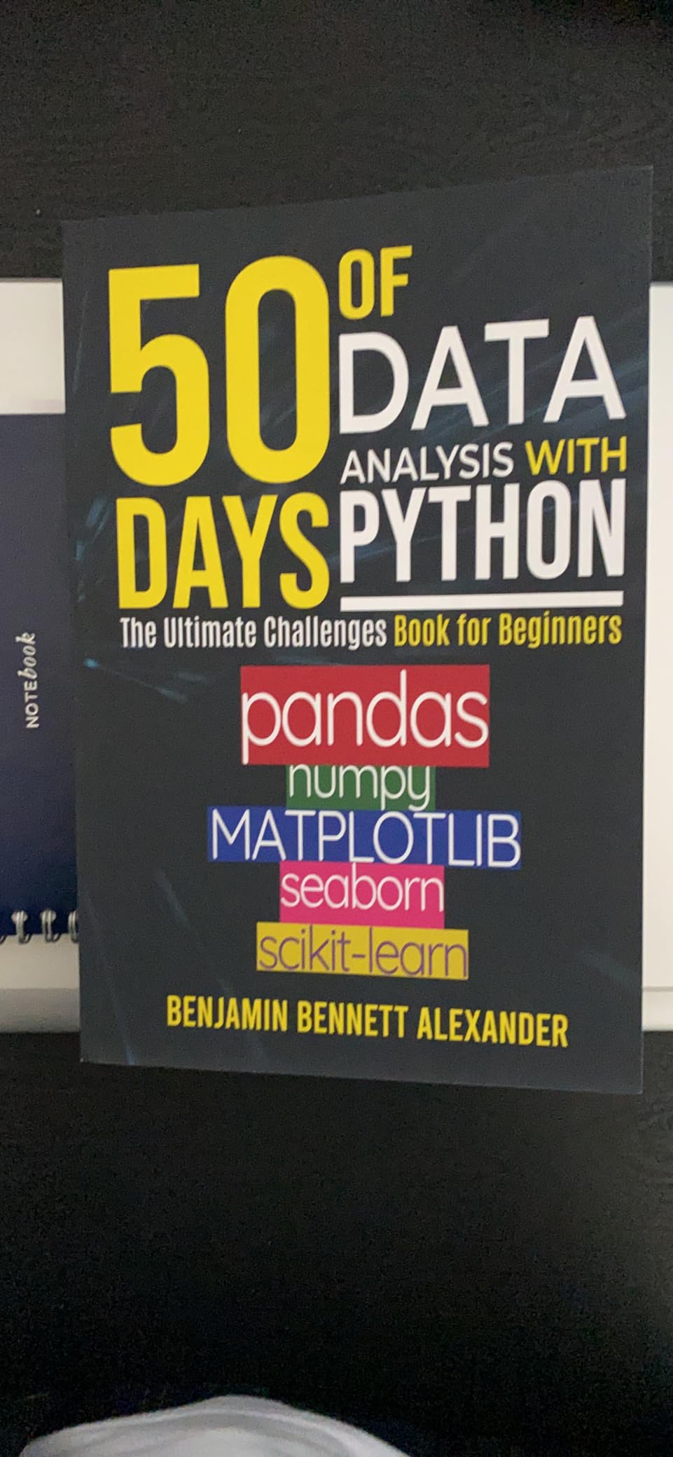 50 Days of Data Analysis with Python: The Ultimate Challenges Book for Beginners.: Hands-on Challenges with pandas, NumPy, Matplotlib, Sklearn and Seaborn - Customer Photo 1