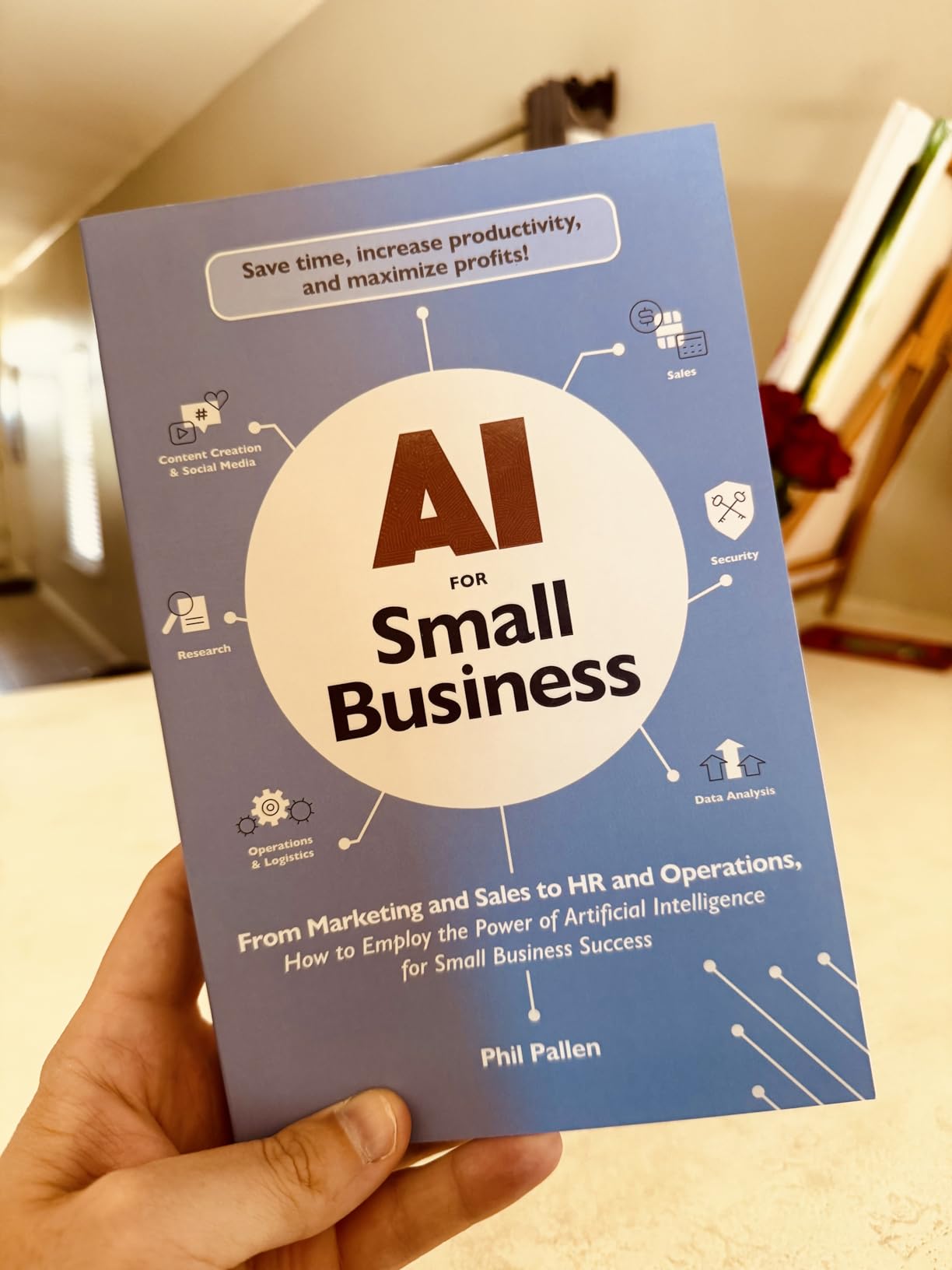 AI for Small Business: From Marketing and Sales to HR and Operations, How to Employ the Power of Artificial Intelligence for Small Business Success (AI Advantage) - Customer Photo 1