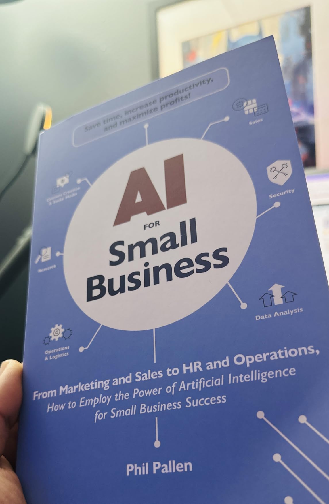 AI for Small Business: From Marketing and Sales to HR and Operations, How to Employ the Power of Artificial Intelligence for Small Business Success (AI Advantage) - Customer Photo 2