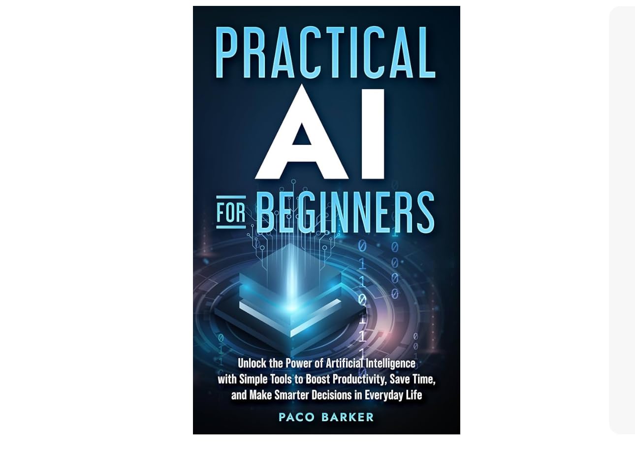 Practical AI for Beginners: Unlock the Power of Artificial Intelligence with Simple Tools to Boost Productivity, Save Time, and Make Smarter Decisions in Everyday Life - Customer Photo 1
