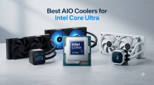 Best AIO Coolers for Intel Core Ultra