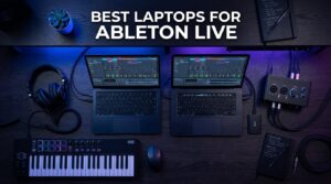 Best Laptops For Ableton Live