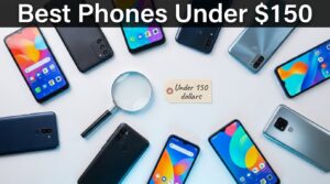 Best Phones Under $150