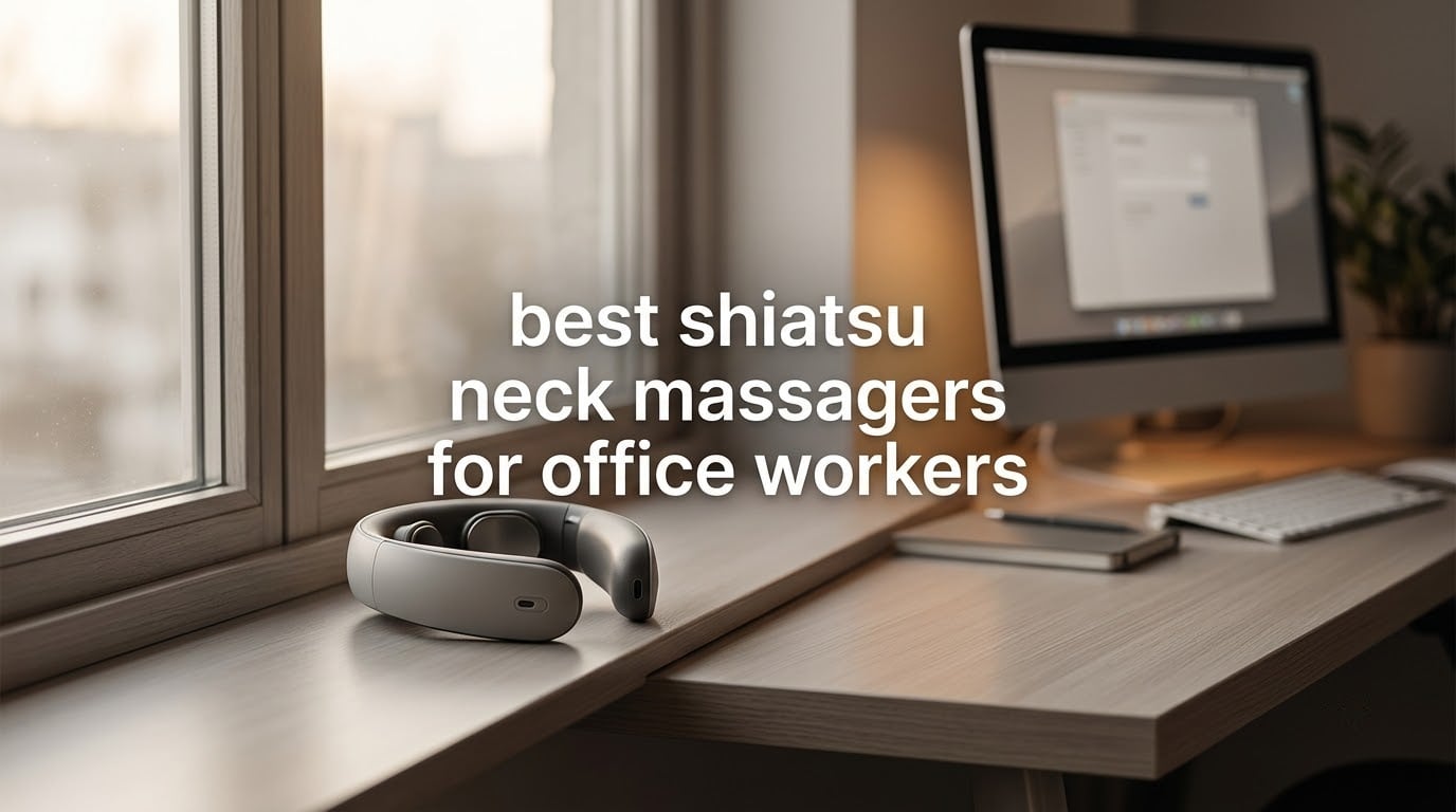 best shiatsu neck massagers for office workers