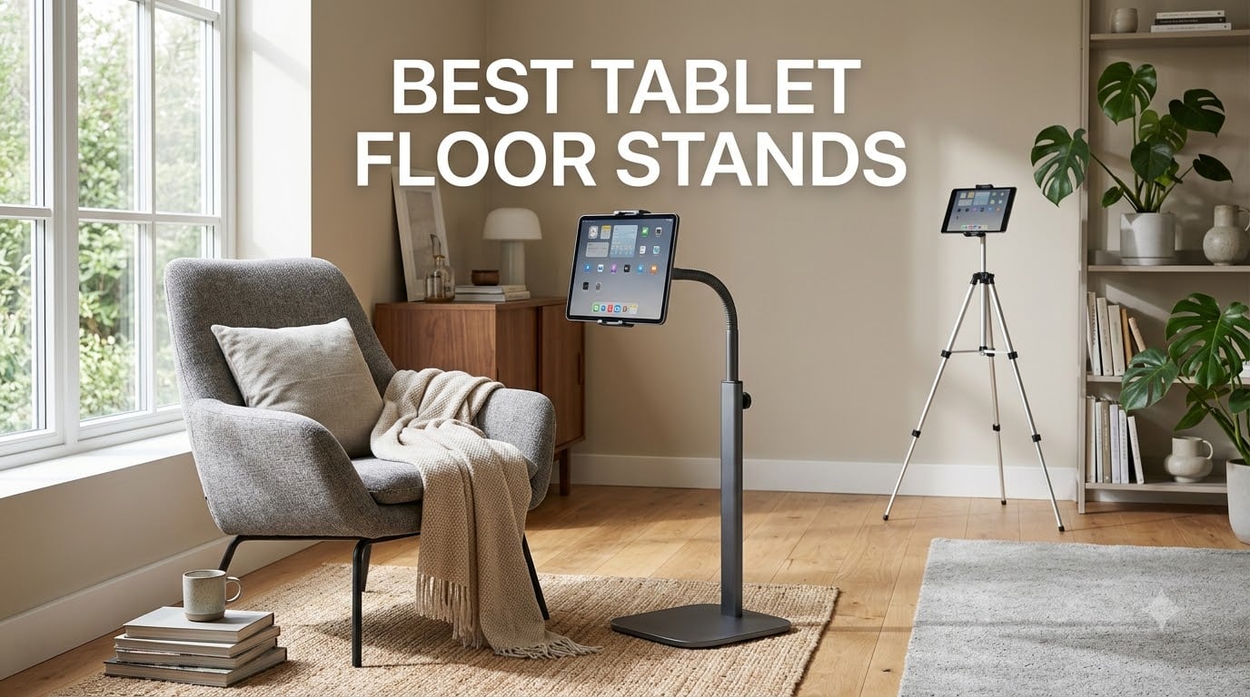 Best Tablet Floor Stands