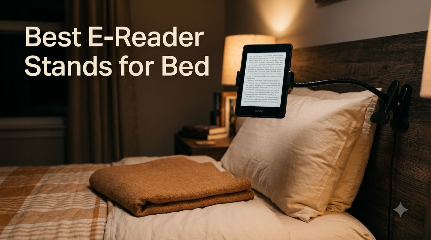 Best E-Reader Stands for Bed