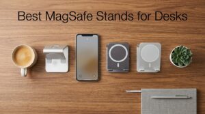 Best MagSafe Stands for Desks